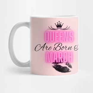 Queens are born in March - Quote Mug